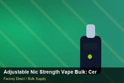 Adjustable Nic Strength Vape Bulk — Adjustable Nic Strength Vape Bulk: Certifications & MSDS — Private-Label Launch photo 2