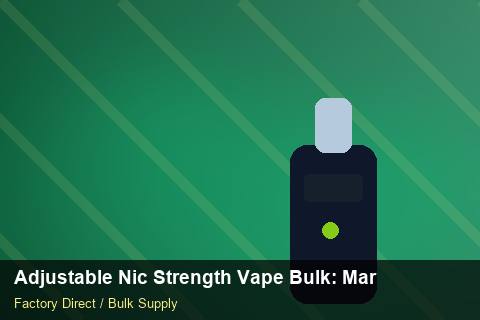 Adjustable Nic Strength Vape Bulk — Adjustable Nic Strength Vape Bulk: Market Comparison — Private-Label Launch photo 1