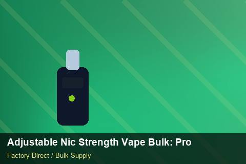 Adjustable Nic Strength Vape Bulk — Adjustable Nic Strength Vape Bulk: Procurement Checklist — Private-Label Launch photo 2