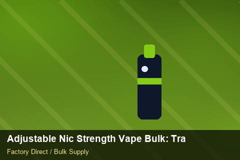 Adjustable Nic Strength Vape Bulk — Adjustable Nic Strength Vape Bulk: Trade Terms — Private-Label Launch photo 2