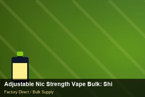 Adjustable Nic Strength Vape Bulk — Adjustable Nic Strength Vape Bulk: Shipping & Logistics — Brand Positioning photo 2