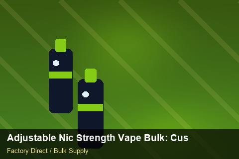 Adjustable Nic Strength Vape Bulk — Adjustable Nic Strength Vape Bulk: Customs Documentation — Brand Positioning photo 1