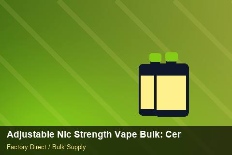 Adjustable Nic Strength Vape Bulk — Adjustable Nic Strength Vape Bulk: Certifications & MSDS — Brand Positioning photo 1