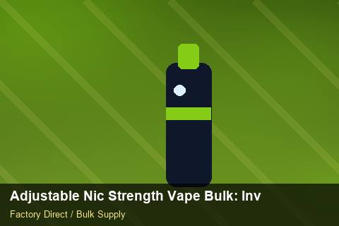 Adjustable Nic Strength Vape Bulk — Adjustable Nic Strength Vape Bulk: Inventory Management — Brand Positioning photo 1