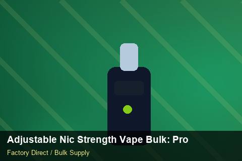 Adjustable Nic Strength Vape Bulk — Adjustable Nic Strength Vape Bulk: Procurement Checklist — Brand Positioning photo 2