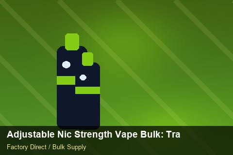 Adjustable Nic Strength Vape Bulk — Adjustable Nic Strength Vape Bulk: Trade Terms — Brand Positioning photo 2