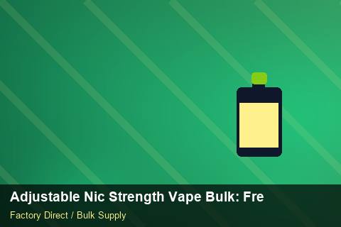 Adjustable Nic Strength Vape Bulk — Adjustable Nic Strength Vape Bulk: Freight Insurance — Brand Positioning photo 1