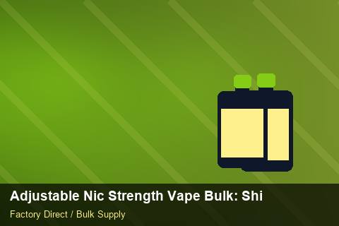 Adjustable Nic Strength Vape Bulk — Adjustable Nic Strength Vape Bulk: Shipping & Logistics — Logo Placement photo 2