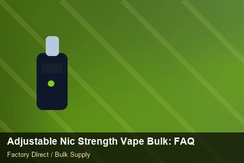 Adjustable Nic Strength Vape Bulk — Adjustable Nic Strength Vape Bulk: FAQ — Logo Placement photo 1