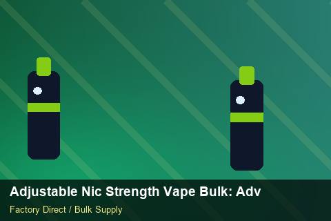 Adjustable Nic Strength Vape Bulk — Adjustable Nic Strength Vape Bulk: Advanced Sourcing — Logo Placement photo 1