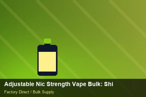 Adjustable Nic Strength Vape Bulk — Adjustable Nic Strength Vape Bulk: Shipping & Logistics — Colour Matching photo 2