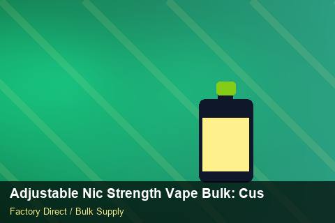 Adjustable Nic Strength Vape Bulk — Adjustable Nic Strength Vape Bulk: Customs Documentation — Colour Matching photo 2