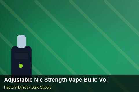 Adjustable Nic Strength Vape Bulk — Adjustable Nic Strength Vape Bulk: Volume Pricing Tiers — Colour Matching photo 1