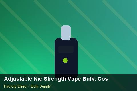 Adjustable Nic Strength Vape Bulk — Adjustable Nic Strength Vape Bulk: Cost Breakdown — Colour Matching photo 1