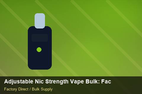 Adjustable Nic Strength Vape Bulk — Adjustable Nic Strength Vape Bulk: Factory Audit Report — Colour Matching photo 1