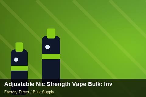 Adjustable Nic Strength Vape Bulk — Adjustable Nic Strength Vape Bulk: Inventory Management — Colour Matching photo 1