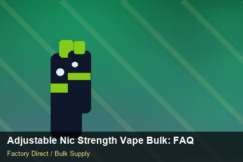 Adjustable Nic Strength Vape Bulk — Adjustable Nic Strength Vape Bulk: FAQ — Colour Matching photo 2