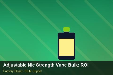 Adjustable Nic Strength Vape Bulk — Adjustable Nic Strength Vape Bulk: ROI Analysis — Colour Matching photo 2