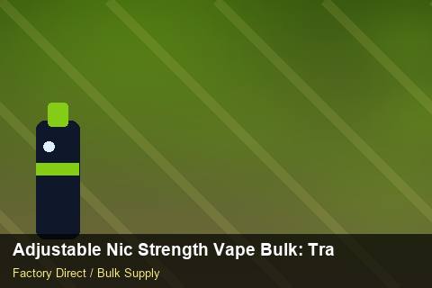 Adjustable Nic Strength Vape Bulk — Adjustable Nic Strength Vape Bulk: Trade Terms — Colour Matching photo 2