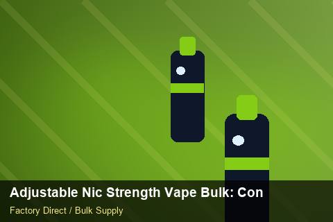 Adjustable Nic Strength Vape Bulk — Adjustable Nic Strength Vape Bulk: Contract Essentials — Colour Matching photo 1