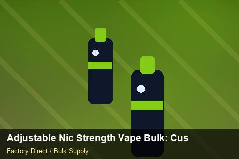 Adjustable Nic Strength Vape Bulk — Adjustable Nic Strength Vape Bulk: Customs Documentation — Artwork Specs photo 1