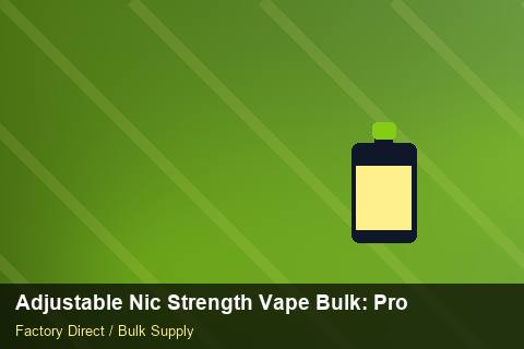 Adjustable Nic Strength Vape Bulk — Adjustable Nic Strength Vape Bulk: Procurement Strategy — Artwork Specs photo 1