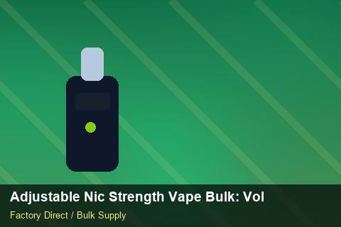Adjustable Nic Strength Vape Bulk — Adjustable Nic Strength Vape Bulk: Volume Pricing Tiers — Artwork Specs photo 1