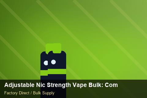 Adjustable Nic Strength Vape Bulk — Adjustable Nic Strength Vape Bulk: Compliance Standards — Artwork Specs photo 1