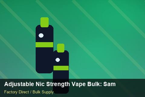 Adjustable Nic Strength Vape Bulk — Adjustable Nic Strength Vape Bulk: Sample Policy — Artwork Specs photo 1