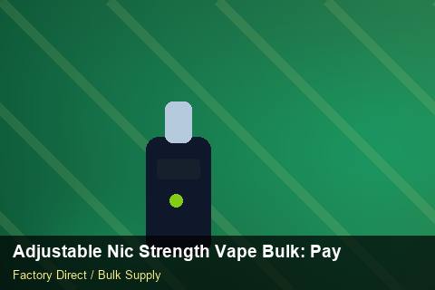 Adjustable Nic Strength Vape Bulk — Adjustable Nic Strength Vape Bulk: Payment Terms — Artwork Specs photo 2