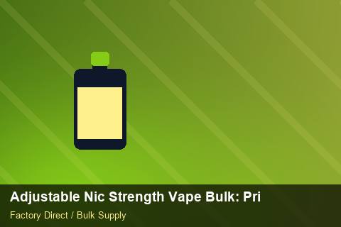Adjustable Nic Strength Vape Bulk — Adjustable Nic Strength Vape Bulk: Private Label Options — Artwork Specs photo 2