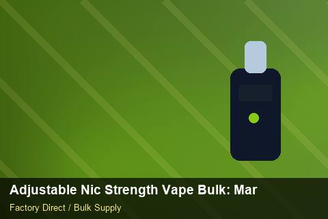Adjustable Nic Strength Vape Bulk — Adjustable Nic Strength Vape Bulk: Market Trends 2026 — Artwork Specs photo 2