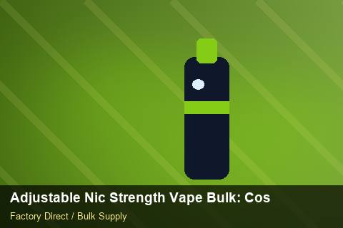 Adjustable Nic Strength Vape Bulk — Adjustable Nic Strength Vape Bulk: Cost Breakdown — Artwork Specs photo 2