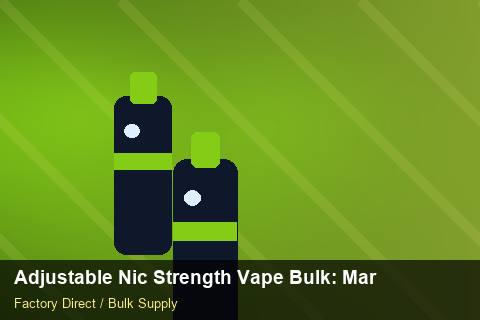 Adjustable Nic Strength Vape Bulk — Adjustable Nic Strength Vape Bulk: Market Comparison — Artwork Specs photo 2