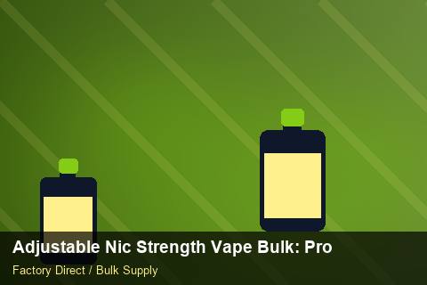 Adjustable Nic Strength Vape Bulk — Adjustable Nic Strength Vape Bulk: Procurement Checklist — Artwork Specs photo 1