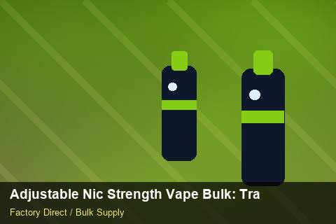 Adjustable Nic Strength Vape Bulk — Adjustable Nic Strength Vape Bulk: Trade Terms — Artwork Specs photo 2