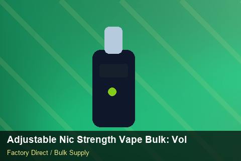 Adjustable Nic Strength Vape Bulk — Adjustable Nic Strength Vape Bulk: Volume Pricing Tiers — Carton Printing photo 1