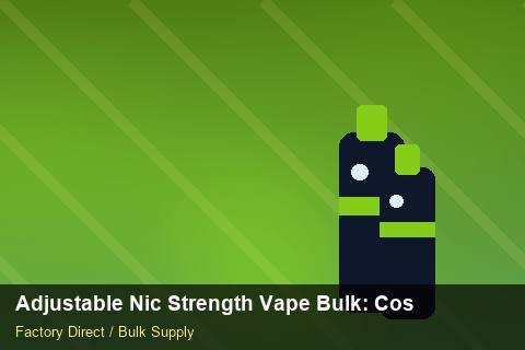 Adjustable Nic Strength Vape Bulk — Adjustable Nic Strength Vape Bulk: Cost Breakdown — Carton Printing photo 2