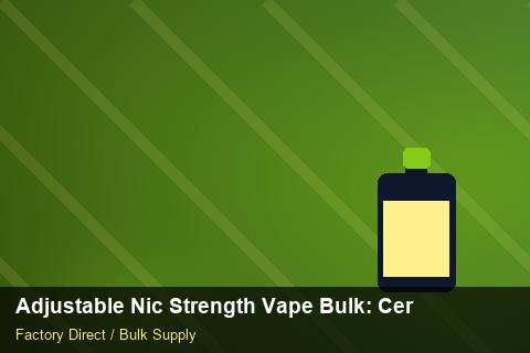Adjustable Nic Strength Vape Bulk — Adjustable Nic Strength Vape Bulk: Certifications & MSDS — Carton Printing photo 1