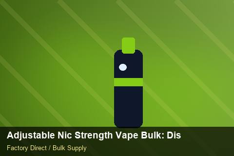 Adjustable Nic Strength Vape Bulk — Adjustable Nic Strength Vape Bulk: Distribution Channels — Carton Printing photo 2