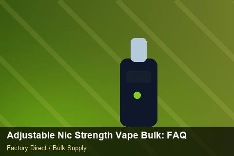 Adjustable Nic Strength Vape Bulk — Adjustable Nic Strength Vape Bulk: FAQ — Carton Printing photo 1