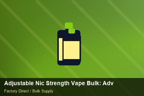 Adjustable Nic Strength Vape Bulk — Adjustable Nic Strength Vape Bulk: Advanced Sourcing — Carton Printing photo 2