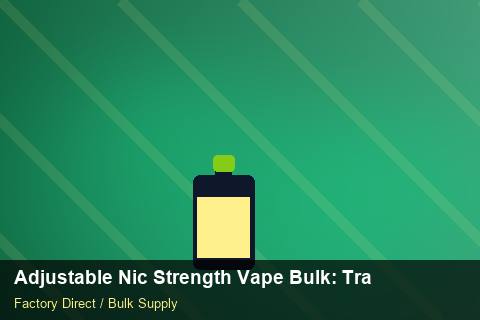 Adjustable Nic Strength Vape Bulk — Adjustable Nic Strength Vape Bulk: Trade Terms — Carton Printing photo 1