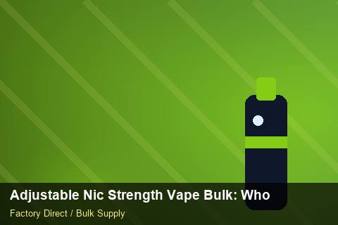 Adjustable Nic Strength Vape Bulk — Adjustable Nic Strength Vape Bulk: Wholesale Price — Barcode Setup photo 1
