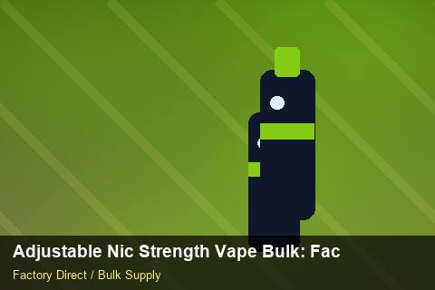 Adjustable Nic Strength Vape Bulk — Adjustable Nic Strength Vape Bulk: Factory Direct Quote — Barcode Setup photo 2