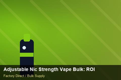 Adjustable Nic Strength Vape Bulk — Adjustable Nic Strength Vape Bulk: ROI Analysis — Barcode Setup photo 1