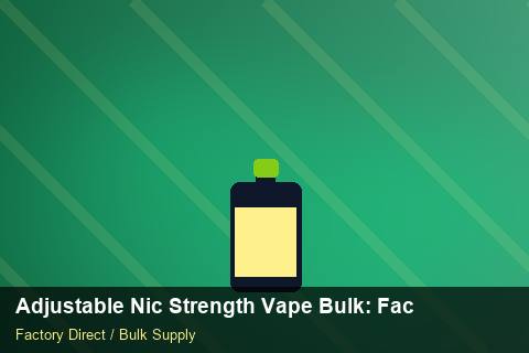 Adjustable Nic Strength Vape Bulk — Adjustable Nic Strength Vape Bulk: Factory Direct Quote — Serialisation photo 1