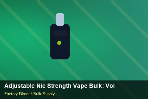 Adjustable Nic Strength Vape Bulk — Adjustable Nic Strength Vape Bulk: Volume Pricing Tiers — Serialisation photo 1