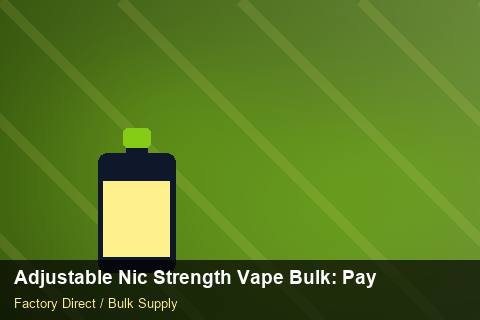Adjustable Nic Strength Vape Bulk — Adjustable Nic Strength Vape Bulk: Payment Terms — Serialisation photo 1