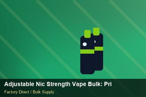 Adjustable Nic Strength Vape Bulk — Adjustable Nic Strength Vape Bulk: Private Label Options — Serialisation photo 1